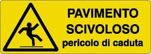 cartello "pavimento scivoloso - pericolo di caduta"